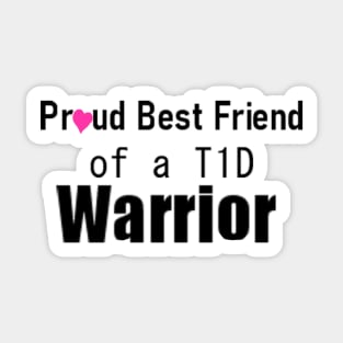 Proud Best Friend of a T1D Warrior 2 Sticker